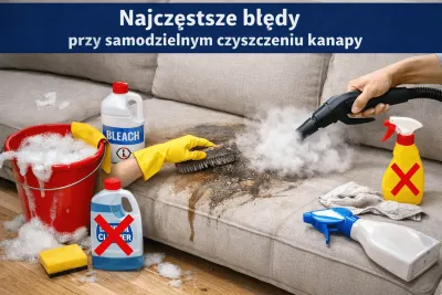 Samodzielne pranie kanapy? 7 błędów, które niszczą meble